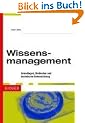 Wissensmanagement: Grundlagen, Methoden und technische Unterst�tzung