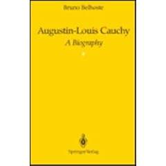 Augustin-Louis Cauchy: A Biography