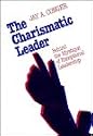 The Charismatic Leader: Behind the Mystique of Exceptional Leadership (J-B US non-Franchise Leadership)