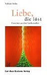 Produkt-Bild: Liebe, die l&ouml;st. Einsichten aus dem Familien-Stellen