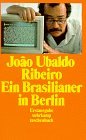 Ein Brasilianer in Berlin - Joao Ubaldo Ribeiro