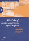 Die Zukunft computergest&uuml;tzter Kfz-Diagnose - Felix Rauner, Norbert Schreier, Georg Sp&ouml;ttl