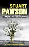 The Mushroom Man (Detective Inspector Charlie Priest Mystery)