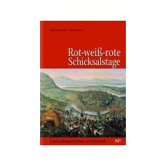 Rot-wei�-rote Schicksalstage. Entscheidungsschlachten um �sterreich