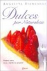 Dulces Por Naturaleza (Calidad De Vida) (Spanish Edition)