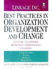 Best Practices in Organization Development and Change Handbook: Culture, Leadership, Retention, Performance, Consulting (includes CD-ROM)