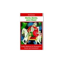 Martin, Martin, guter Mann!: Gro�es Werkbuch f�r Kindergarten, Schule und Gottesdienst