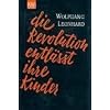 Die Revolution entl�sst ihre Kinder