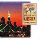 Music of World: America - From the New World by  Samuel Barber, Leonard Bernstein, Aaron Copland, George Gershwin, and Jose Pablo Moncayo Garcia 