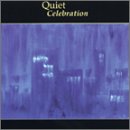 Quiet Celebration by Quiet Celebration
