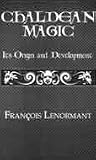 Chaldean Magic: Its Origin and Development (Kegan Paul Library of Arcana)