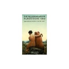 Die allerneueste klassische Sau. Das Handbuch der literarischen Hocherotik