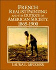 French Realist Painting And The Critique Of American  Society, 1865-1900