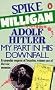 Adolf Hitler: My Part in his Downfall