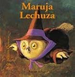 Maruja Lechuza (Bichitos curiosos series) (Spanish Edition)