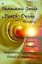 Shamanic Guide to Death and Dying
