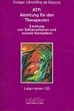 ATP ( Assertiveness- Training- Programm). Anleitung für den Therapeuten. Einübung von Selbstvertrauen und sozialer Kompetenz.