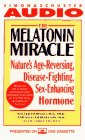 The MELATONIN MIRACLE THE NATURE'S SEX-ENHANCING DISEASE-FIGHTING AGE-REVERSING HORM: Nature's Disease-Fighting, Sex-Enhancing, Age-Reversing Hormone