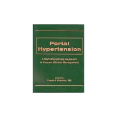 Portal Hypertension: A Multidisciplinary Approach To Current Clinical Management by Stuart Knechtle