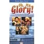 Oh, My Glory! [VHS]