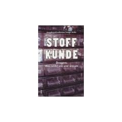 Stoffkunde: Drogen: Was wirkt wie und warum