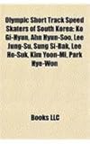 Olympic Short Track Speed Skaters of South Korea: Ko GI-Hyun, Ahn Hyun-Soo, Lee Jung-Su, Sung Si-Bak, Lee Ho-Suk, Kim Yoon-Mi, Park Hye-Won-