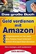 Das gro�e Buch - Geld verdienen mit Amazon