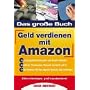 Das gro�e Buch - Geld verdienen mit Amazon von Thomas Brochhagen