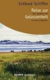Reise zur Gelassenheit - Den sicheren Ort in sich entdecken - Eckhard Schiffer