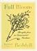 Full Bloom: Thoughts from an Opinionated Gardener by Rayford C. Reddell ISBN 0517703378