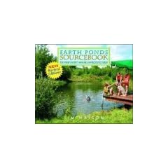 Earth Ponds Sourcebook: The Pond Owner's Manual and Resource Guide