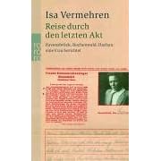 Reise durch den letzten Akt: Ravensbr�ck, Buchenwald, Dachau: eine Frau berichtet