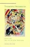 Theorizing Modernism: Visual Art and the Critical Tradition