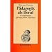 P�dagogik als Beruf: Grundformen p�dagogischen Handelns (Juventa Paperback)