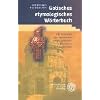 Gotisches etymologisches W�rterbuch: Mit Einschluss der Eigennamen und der gotischen Lehnw�rter im Romanischen