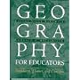 Geography for Educators: Standards, Themes, and Concepts
