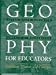 Book Geography for Educators: Standards, Themes, and Concepts