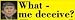 What - Me deceive? (G W Neumann)