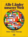 Alle L�nder unserer Welt. Daten, Fakten, Reisetips - 