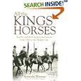 All the King's Horses: A Celebration of Royal Horses from 1066 to the Present Day