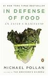 : IN DEFENSE OF FOOD: AN EATER'S MANIFESTO