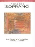 Arias for Soprano: Voice and Piano (G. Schrimer Opera Anthology)