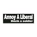 Annoy A Liberal Thank A Soldier Bumper Sticker