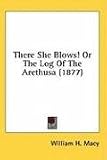 There She Blows! Or The Log Of The Arethusa (1877)