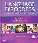 Language Disorders from Infancy Through Adolescence: Assessment and Intervention [Hardcover]
