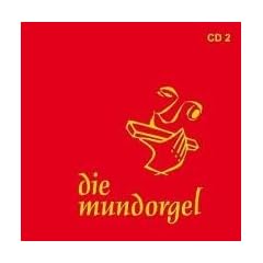 Die Mundorgel 2: 19 Lieder - Die zweite CD