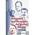 Kriegsziele und Strategien der gro�en M�chte 1939-45