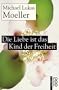 Die Liebe ist das Kind der Freiheit