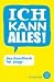Ich kann alles!: Das Handbuch für Jungs
