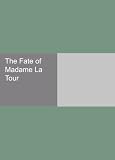 The Fate of Madame La Tour